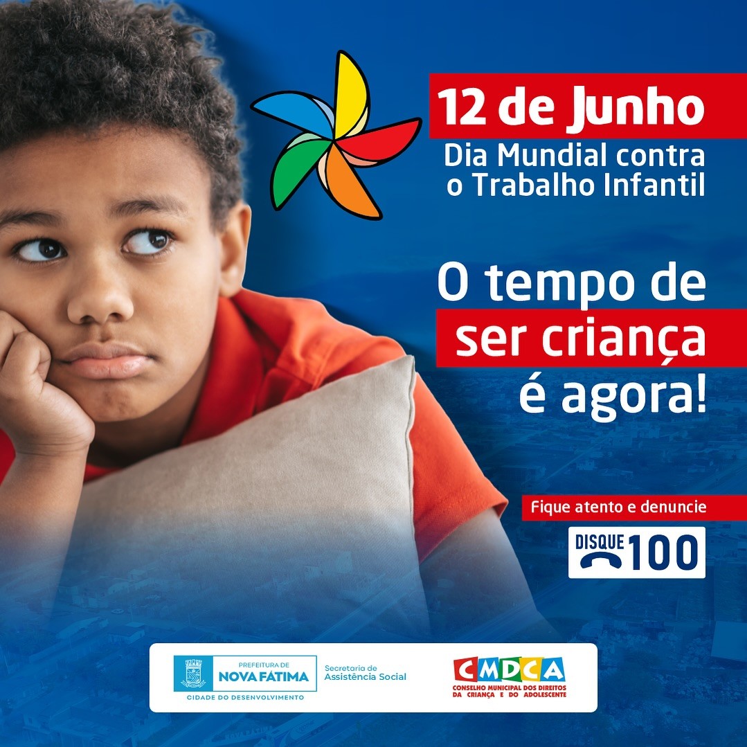 O tempo de ser criança é agora! Diga NÃO ao trabalho infantil.