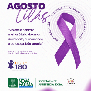 Agosto Lilás, mês de conscientização pelo fim da violência contra a mulher